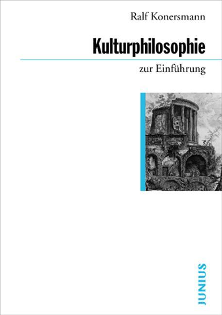 Cover: 9783885066743 | Kulturphilosophie zur Einführung | Ralf Konersmann | Taschenbuch