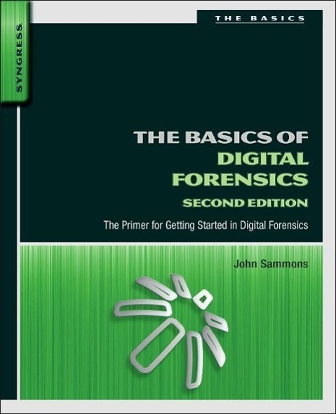 Cover: 9780128016350 | The Basics of Digital Forensics | John Sammons | Taschenbuch | 2014