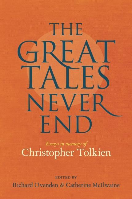 Cover: 9781851245659 | Great Tales Never End, The | Essays in Memory of Christopher Tolkien