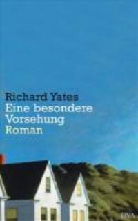 Cover: 9783421043313 | Eine besondere Vorsehung | Richard Yates | Buch | 400 S. | Deutsch
