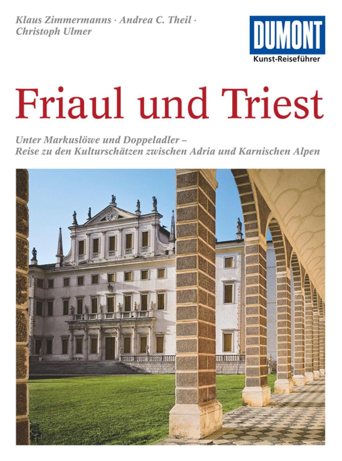 Cover: 9783770166138 | DuMont Kunst-Reiseführer Friaul und Triest | Klaus Zimmermanns (u. a.)