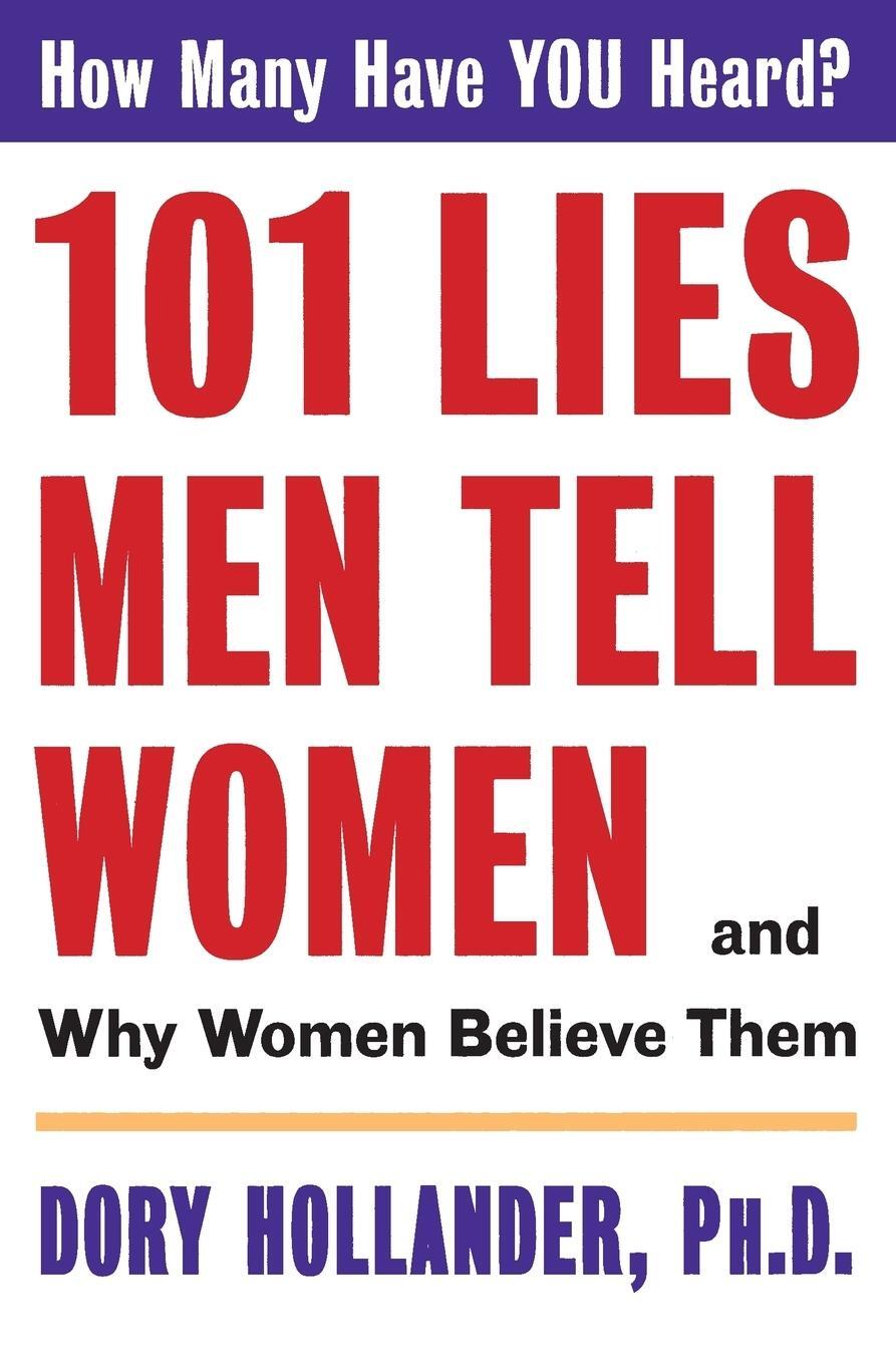 Cover: 9780060928124 | 101 Lies Men Tell Women -- And Why Women Believe Them | Dory Hollander