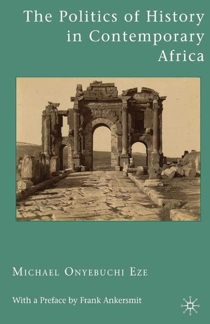 Cover: 9781349384914 | The Politics of History in Contemporary Africa | M. Eze | Taschenbuch