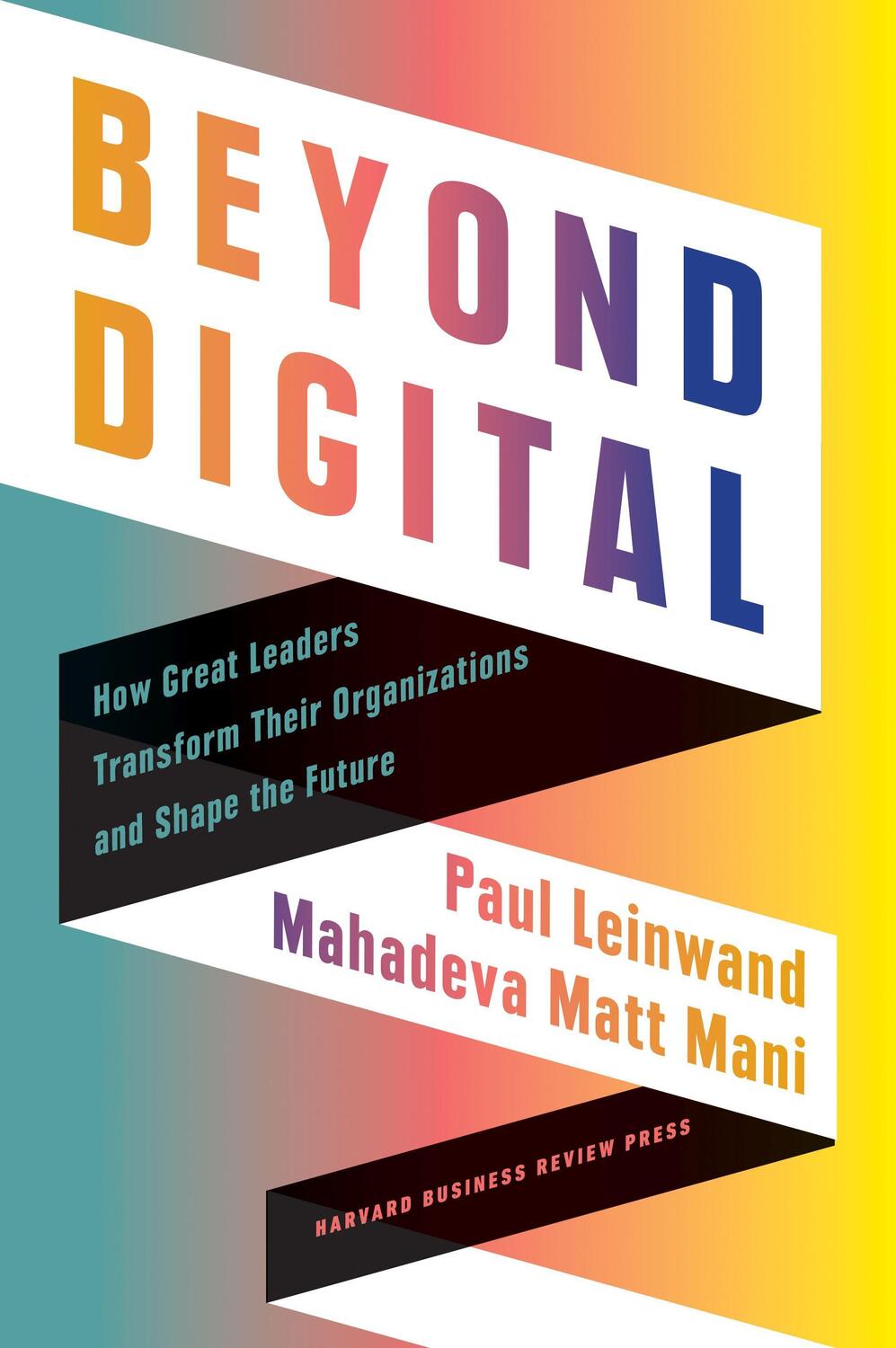 Cover: 9781647822323 | Beyond Digital: How Great Leaders Transform Their Organizations and...