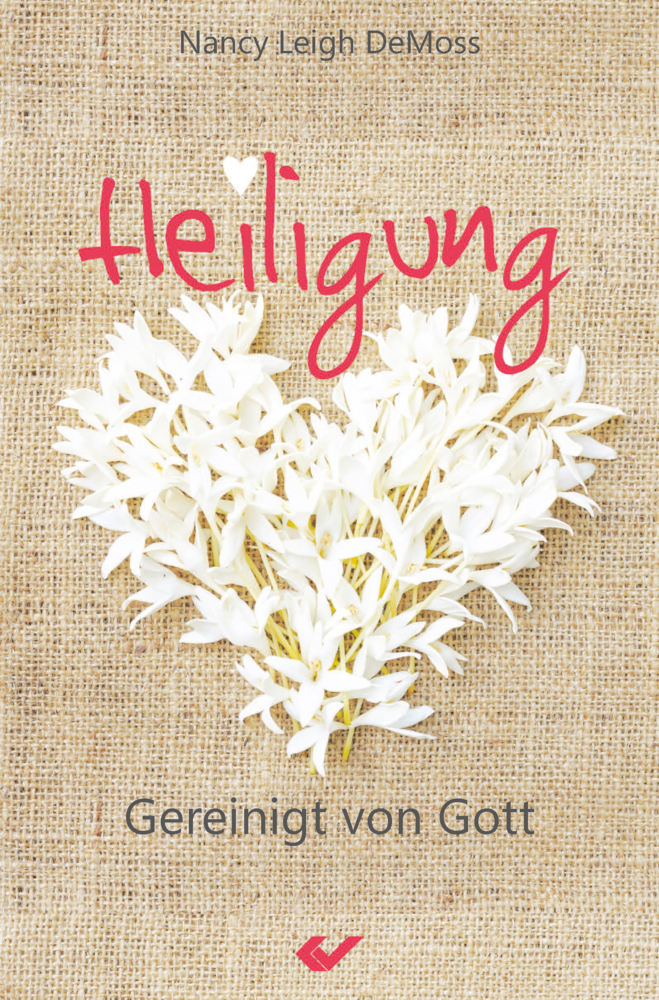 Cover: 9783863531638 | Heiligung | Gereinigt von Gott | Nancy Leigh DeMoss | Taschenbuch