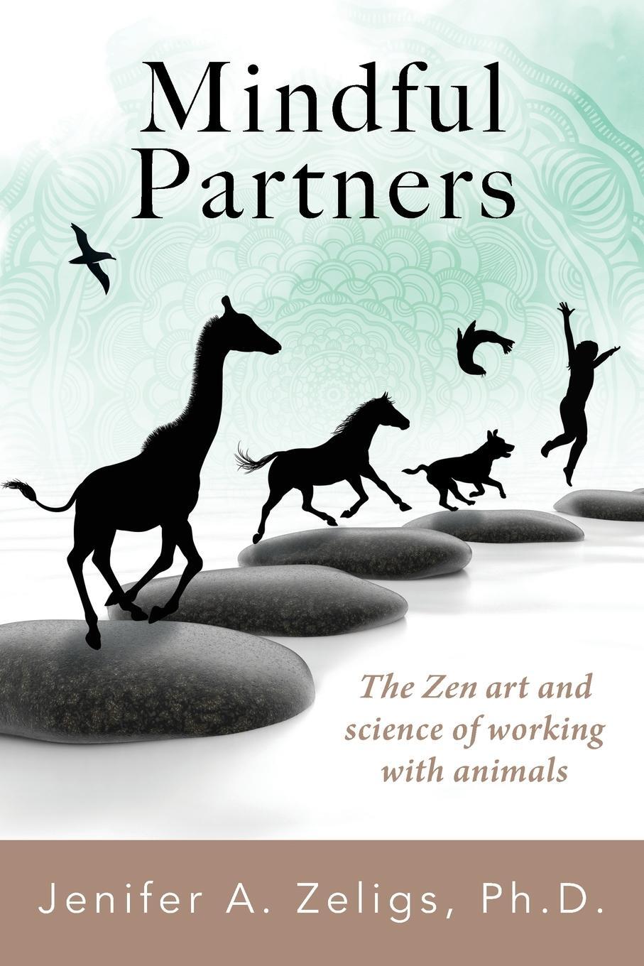 Cover: 9781977243256 | Mindful Partners | The Zen Art and Science of Working with Animals