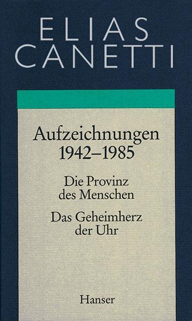 Cover: 9783446170209 | Gesammelte Werke 04. Aufzeichnungen 1942 - 1985 | Elias Canetti | Buch