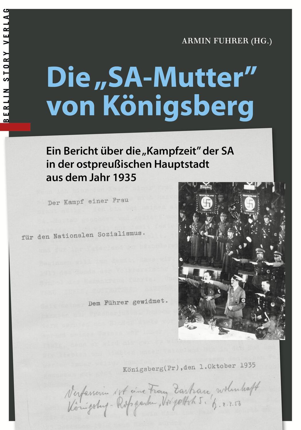 Cover: 9783957231765 | Die "SA-Mutter" von Königsberg | Armin Fuhrer | Taschenbuch | Deutsch