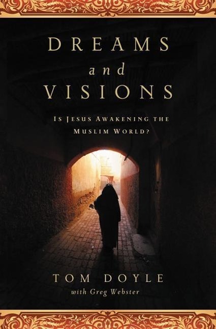 Cover: 9780849947209 | Dreams and Visions | Is Jesus Awakening the Muslim World? | Tom Doyle