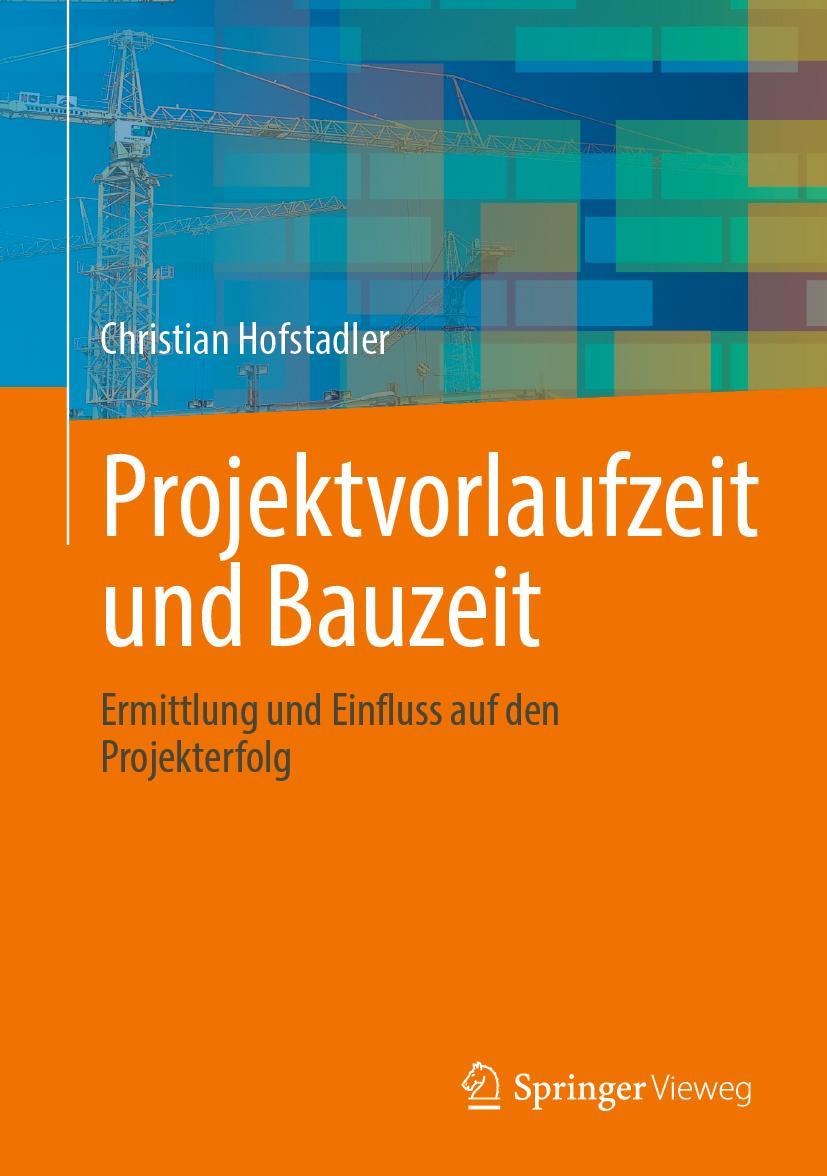 Cover: 9783658389918 | Projektvorlaufzeit und Bauzeit | Christian Hofstadler | Buch | xlii