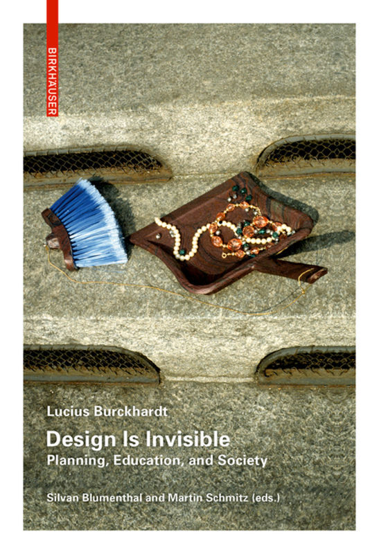 Cover: 9783035612011 | Design is Invisible | Planning, Education &amp; Society | Burckhardt