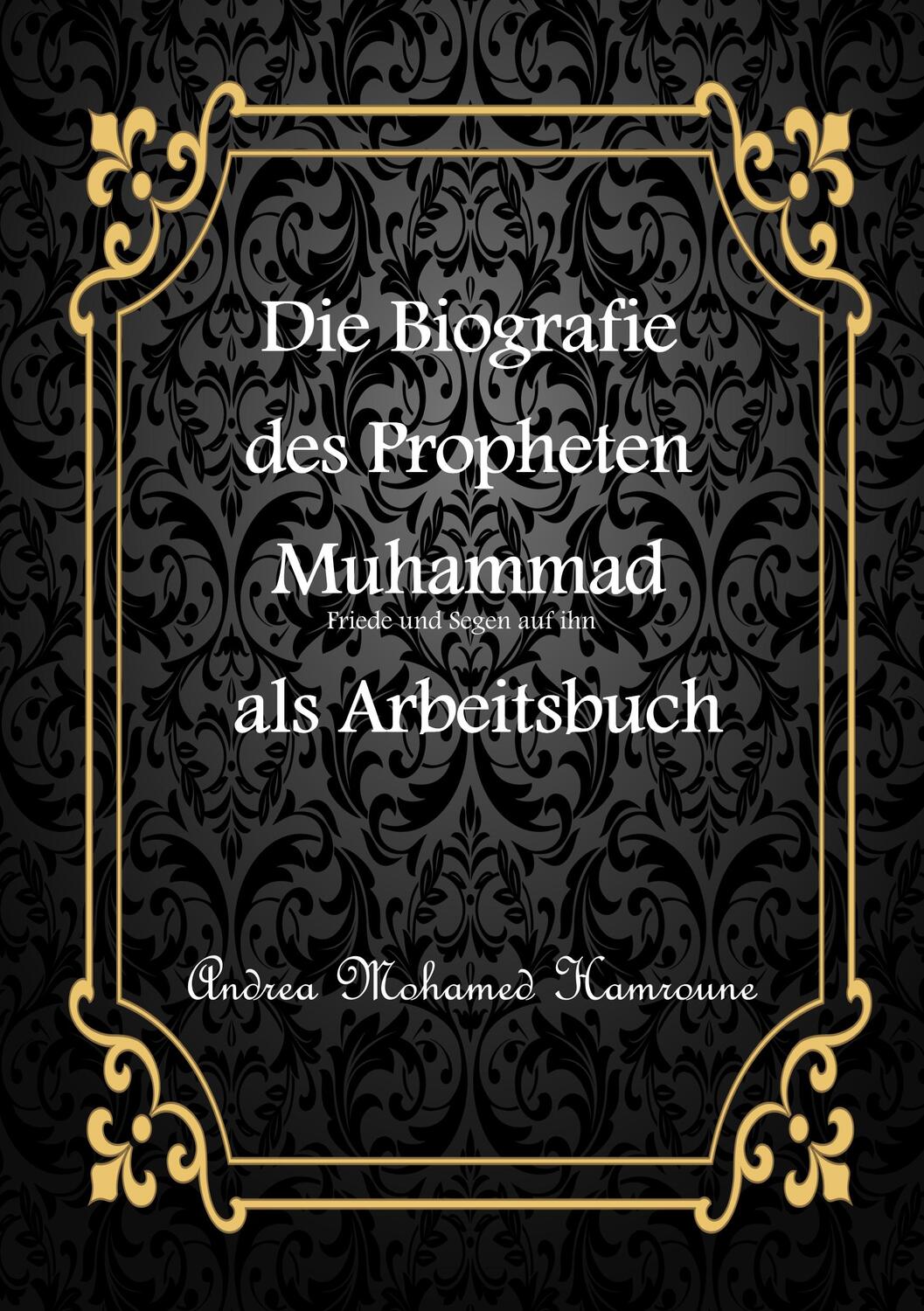 Cover: 9783848205103 | Die Biografie des letzten Propheten Muhammad als Arbeitsbuch | Buch