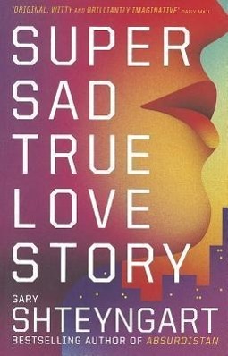 Cover: 9781847082497 | Super Sad True Love Story | Gary Shteyngart | Taschenbuch | Englisch