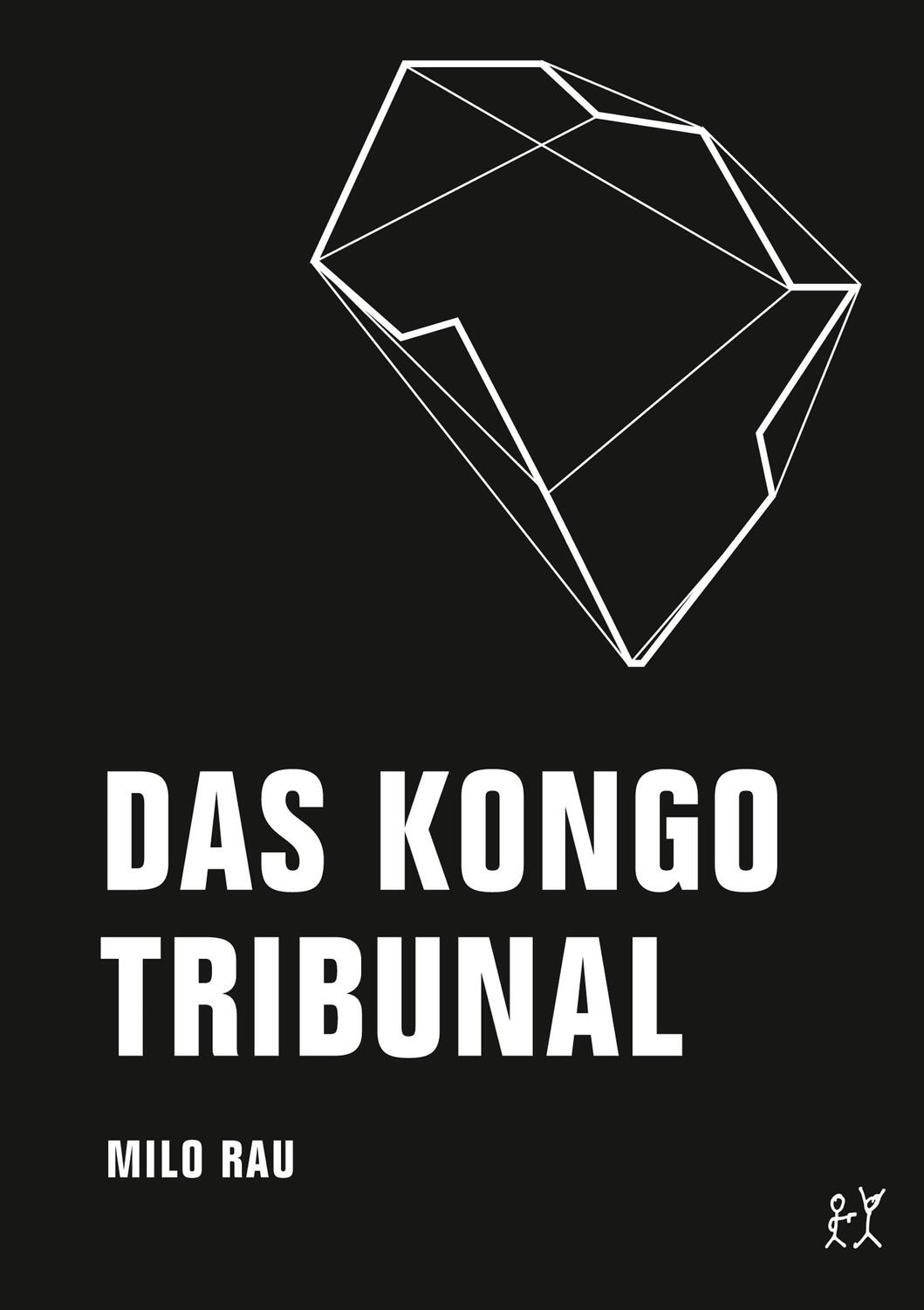 Cover: 9783957321985 | Das Kongo Tribunal | Milo Rau | Taschenbuch | Deutsch | 2017