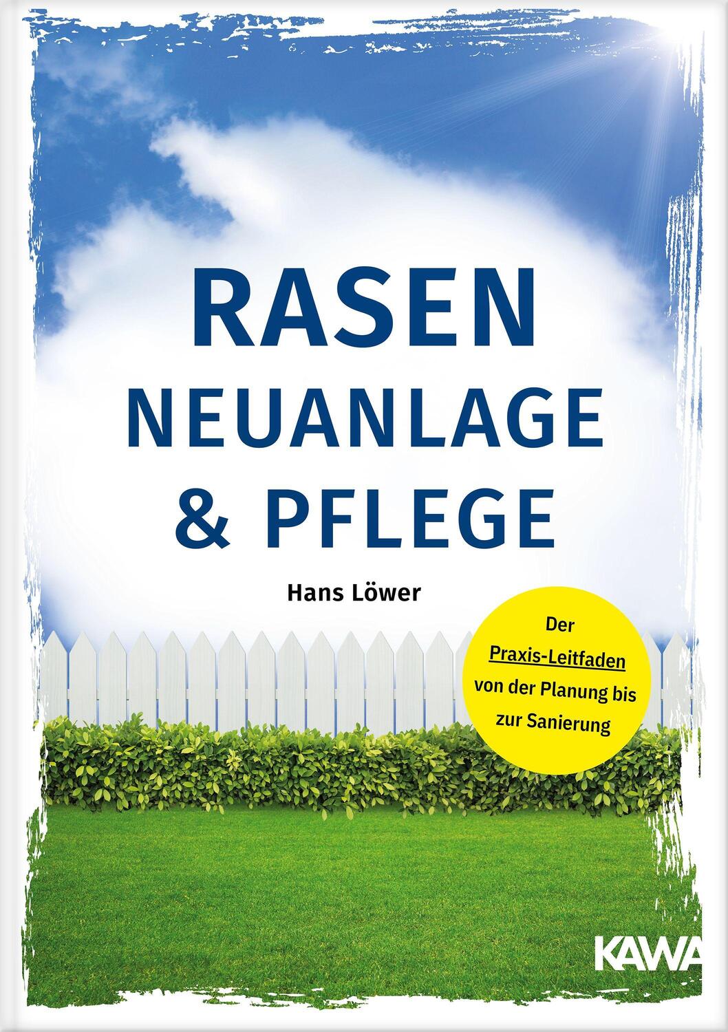 Cover: 9783961113033 | Rasen-Neuanlage und Rasenpflege | Hans Löwer | Taschenbuch | Deutsch