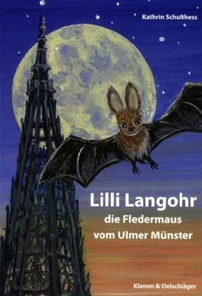 Cover: 9783932577598 | Lilli Langohr | die Fledermaus vom Ulmer Münster | Kathrin Schulthess