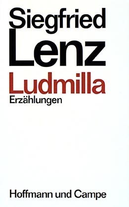Cover: 9783455042566 | Ludmilla | Erzählungen. Erzählungen | Siegfried Lenz | Buch