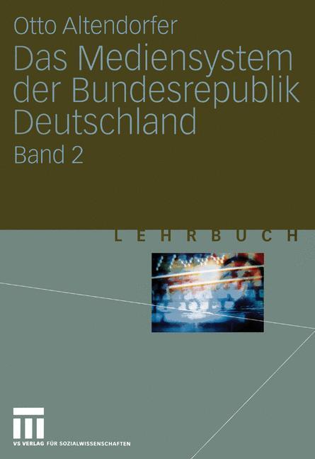 Cover: 9783531134369 | Das Mediensystem der Bundesrepublik Deutschland. Bd.2 | Lehrbuch