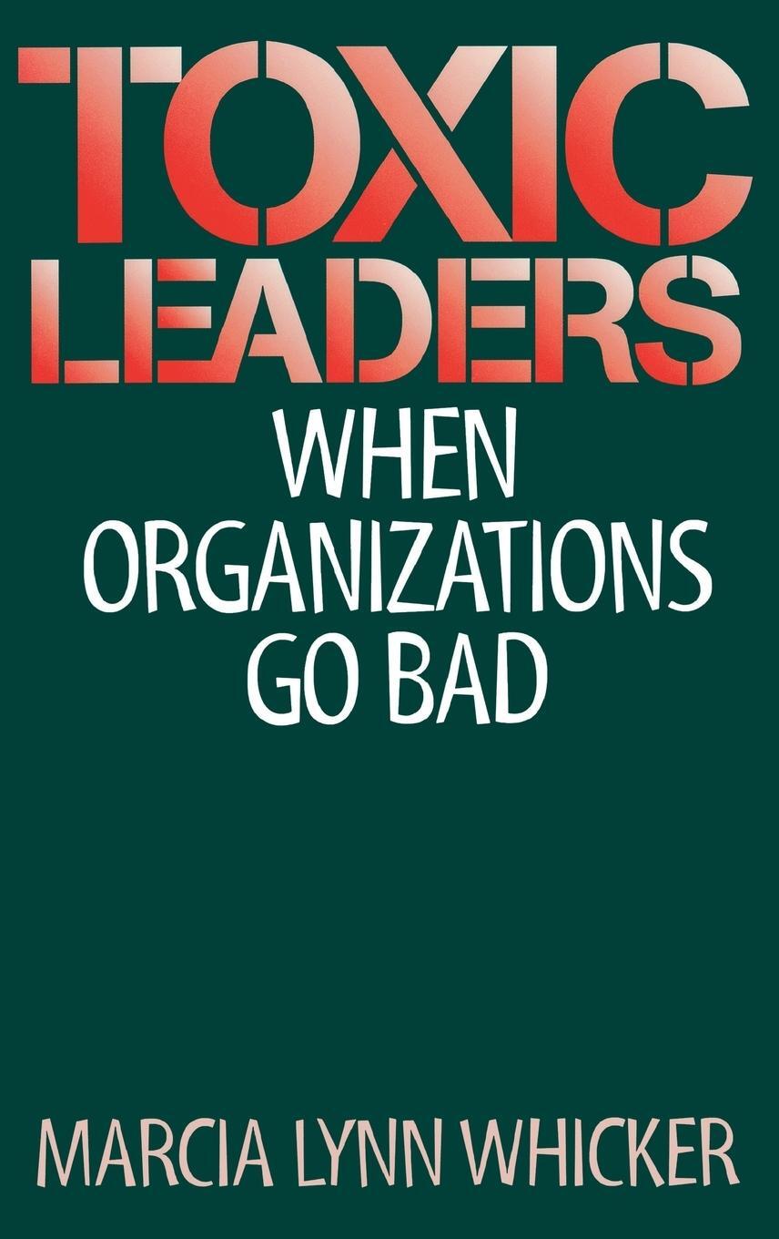 Cover: 9780899309989 | Toxic Leaders | When Organizations Go Bad | Marcia Whicker | Buch