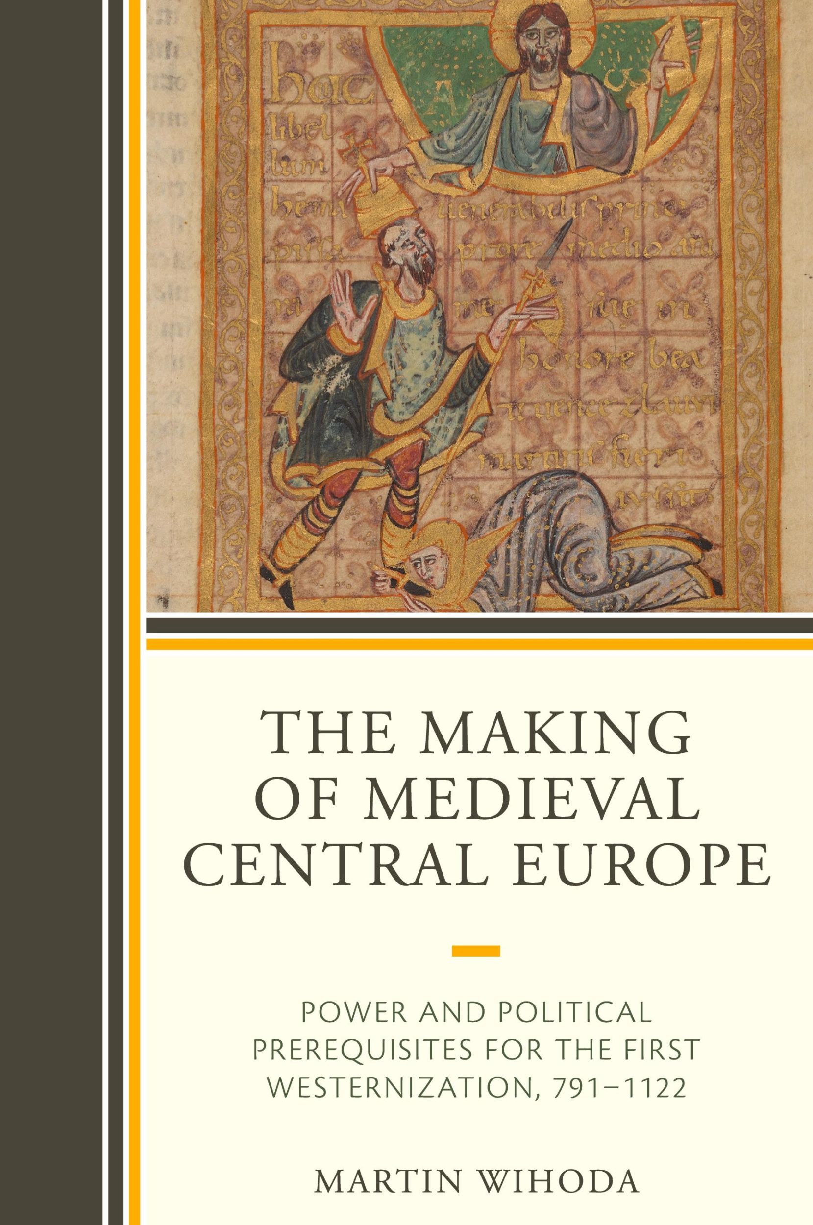 Cover: 9781498568425 | The Making of Medieval Central Europe | Martin Wihoda | Buch | 2024