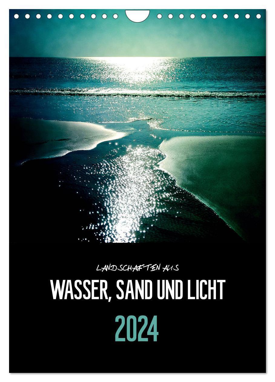 Cover: 9783383136283 | Landschaften aus Wasser, Sand und Licht (Wandkalender 2024 DIN A4...