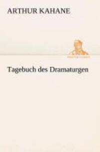 Cover: 9783849530631 | Tagebuch des Dramaturgen | Arthur Kahane | Taschenbuch | Paperback
