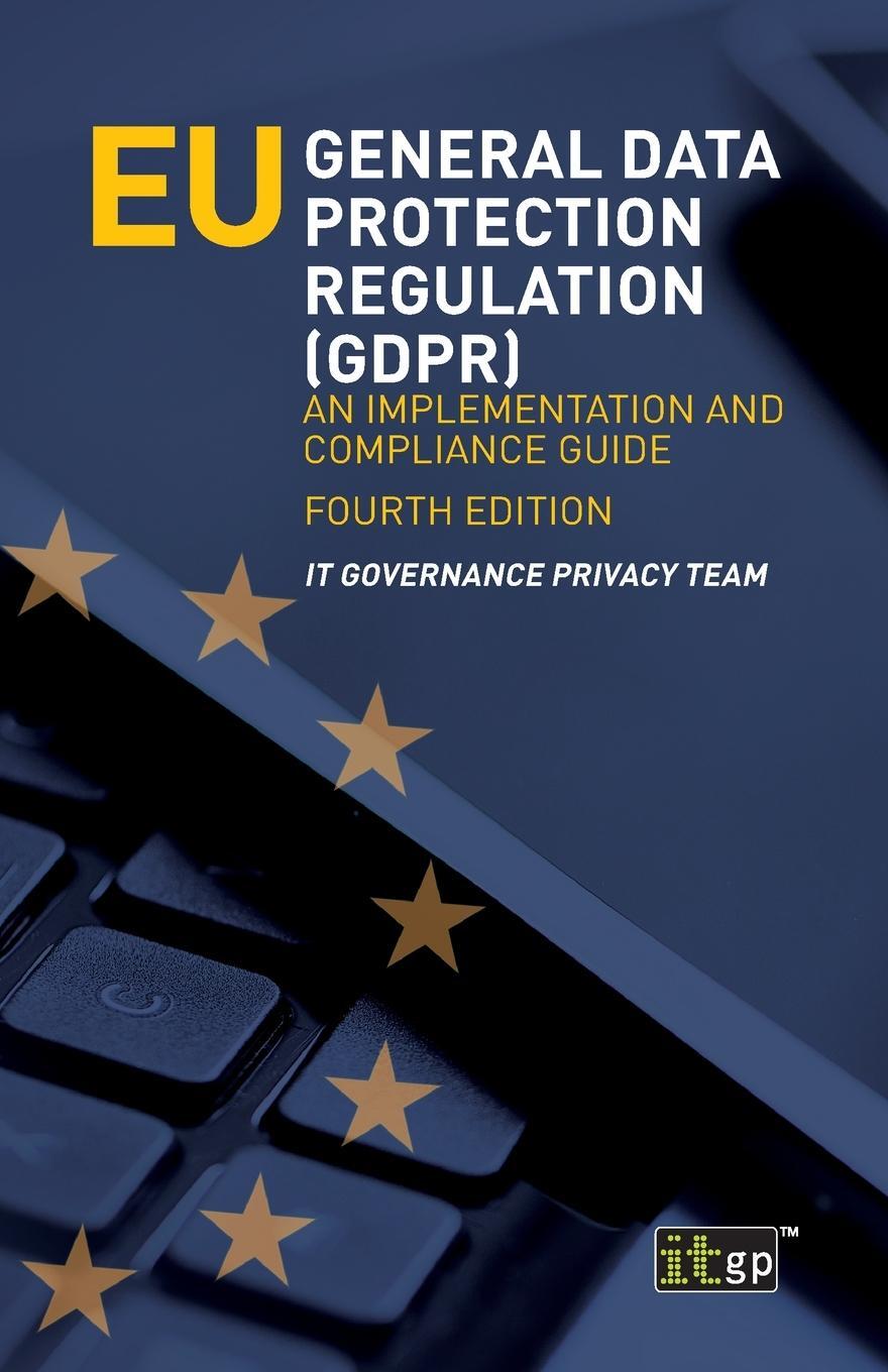 Cover: 9781787782488 | EU General Data Protection Regulation (GDPR) | Team | Taschenbuch