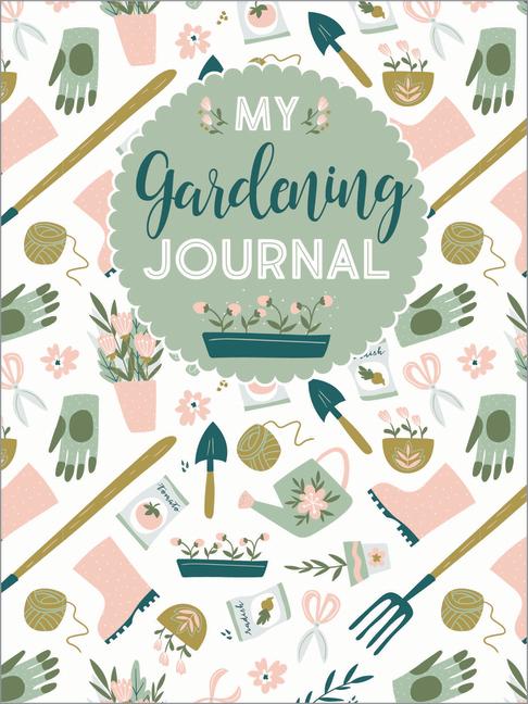 Cover: 9781641780773 | My Gardening Journal | Editors of Quiet Fox Designs | Buch | Englisch