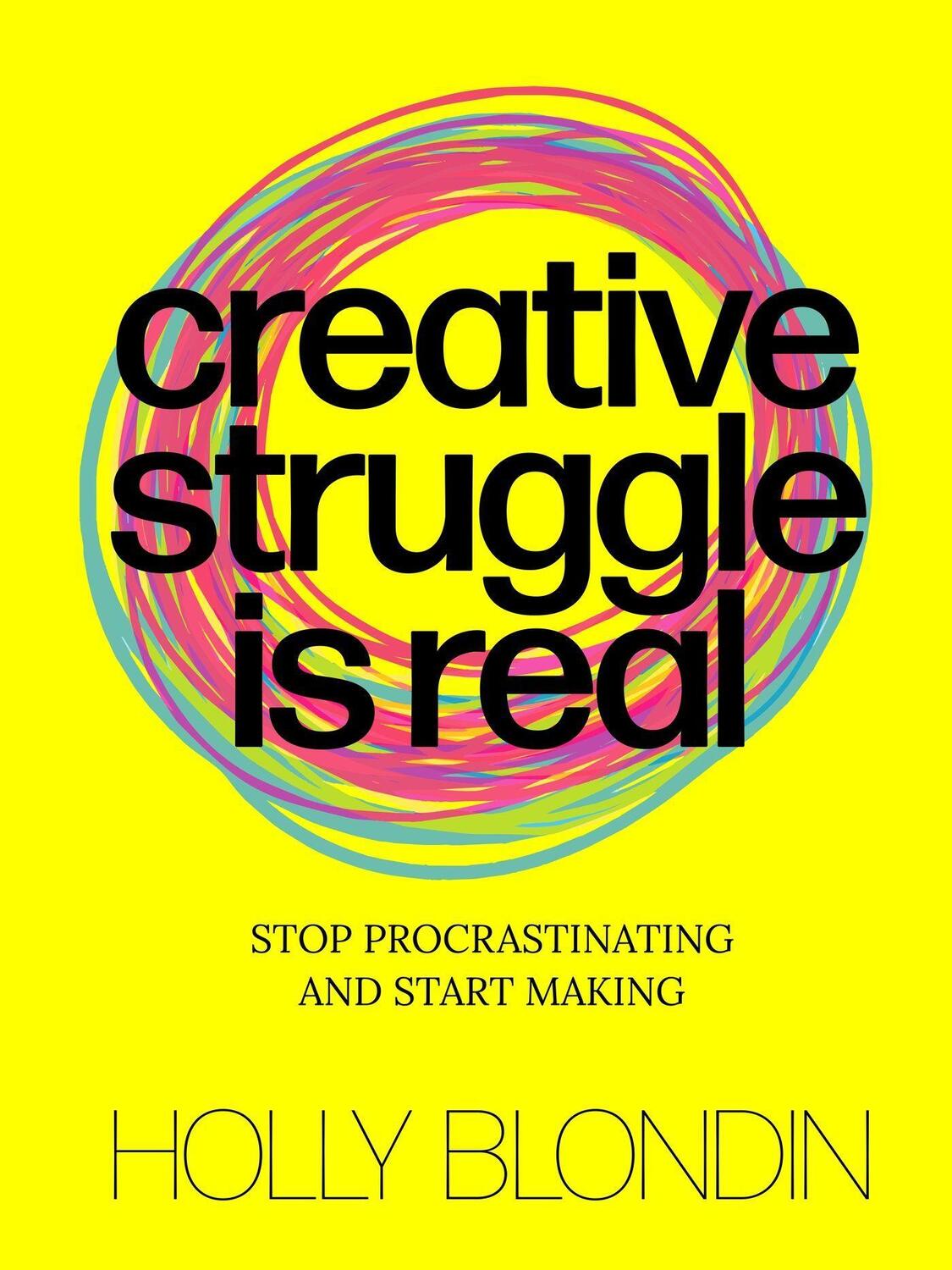 Cover: 9789063696702 | Creative Struggle is Real | Stop procrastinating and start making