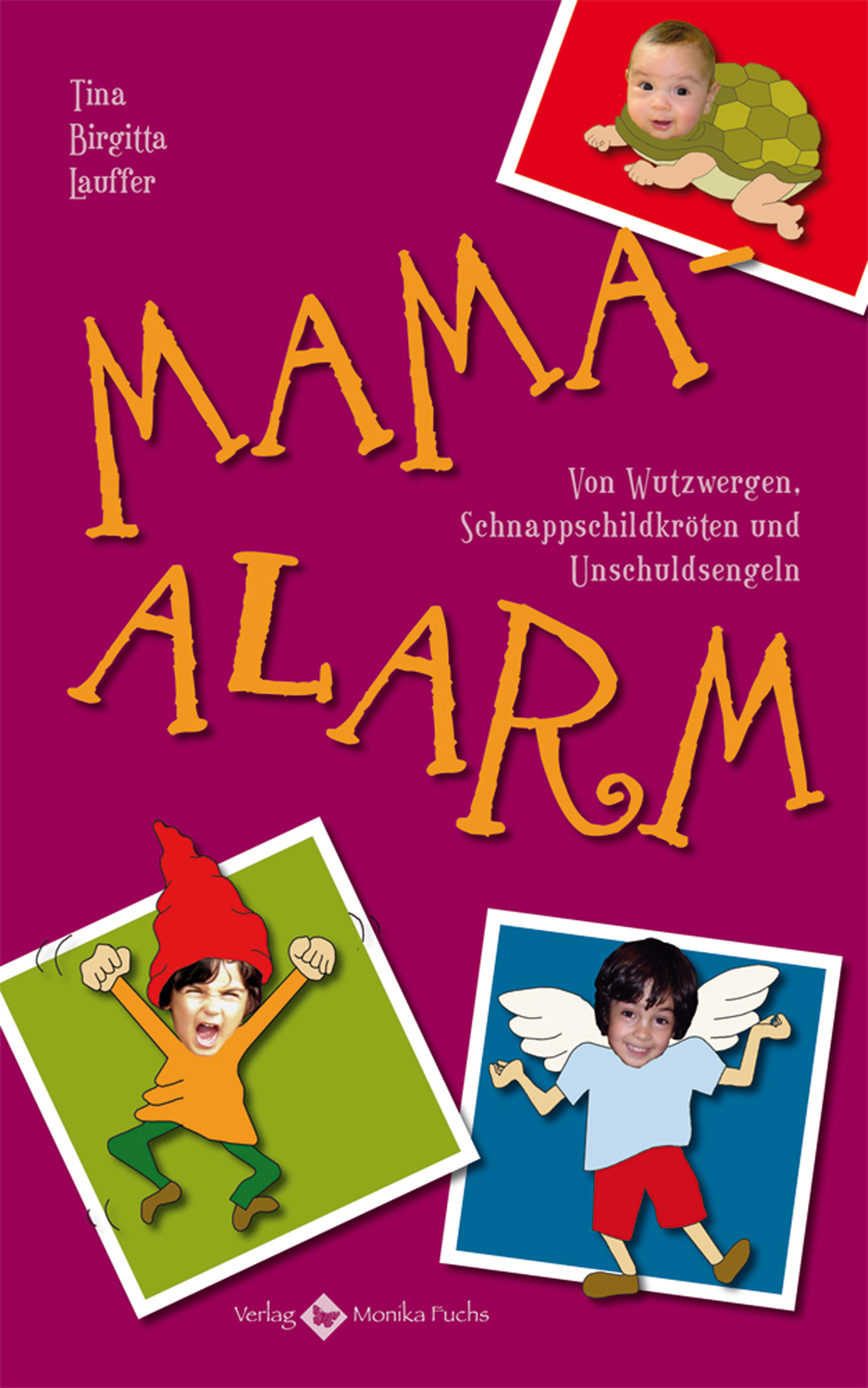 Cover: 9783940078469 | Mama-Alarm | Von Wutzwergen, Schnappschildkröten und Unschuldsengeln