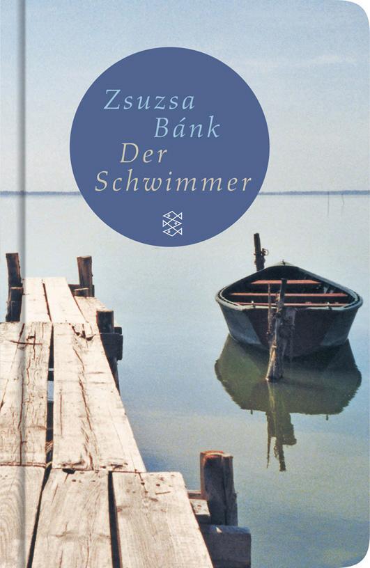 Cover: 9783596510207 | Der Schwimmer | Zsuzsa Bánk | Buch | Fischer TaschenBibliothek | 2007