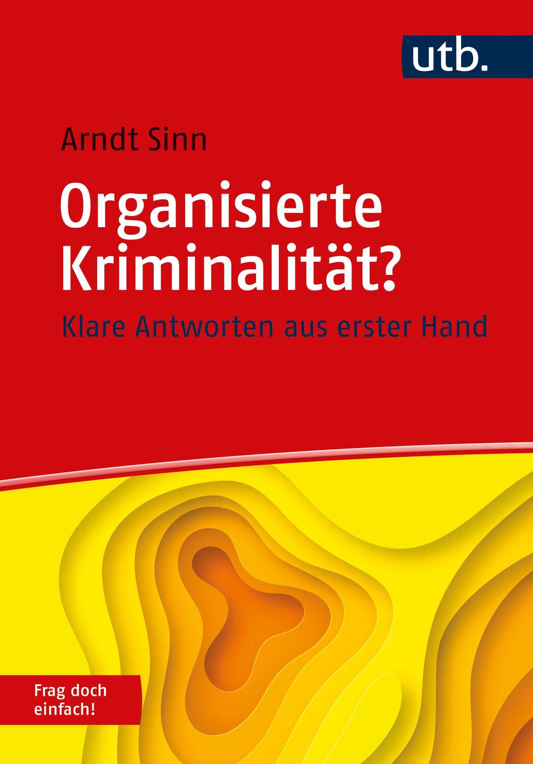 Cover: 9783825261009 | Organisierte Kriminalität? Frag doch einfach! | Arndt Sinn | Buch