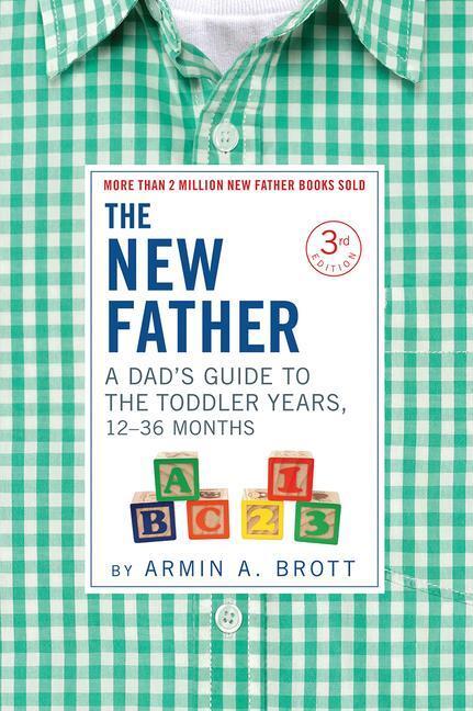 Cover: 9780789213242 | The New Father: A Dad's Guide to the Toddler Years, 12-36 Months