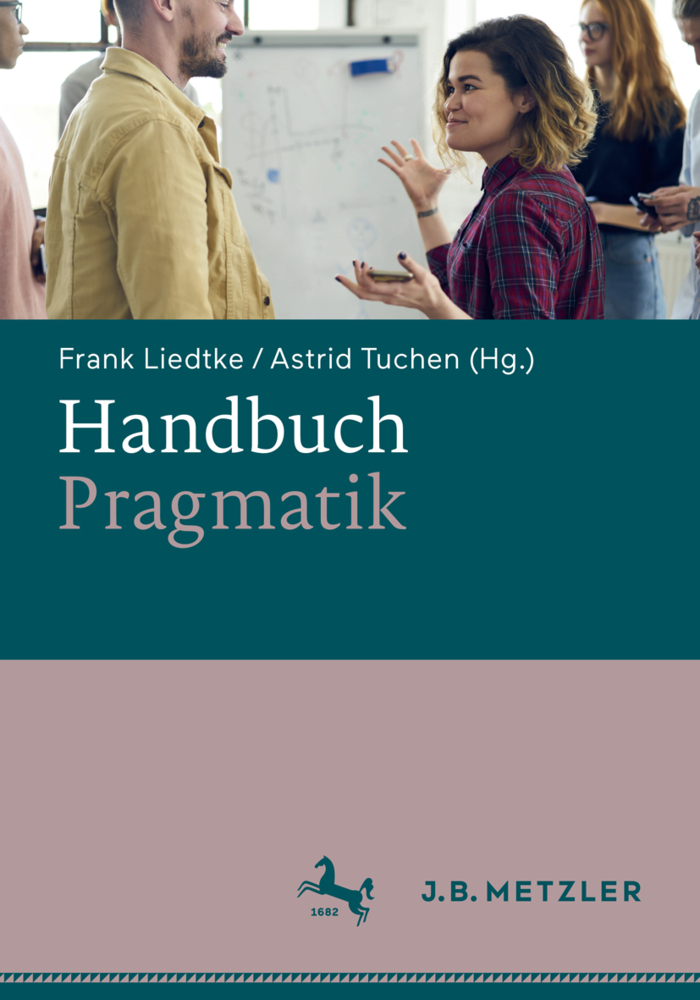 Cover: 9783476046239 | Handbuch Pragmatik | Frank Liedtke (u. a.) | Buch | Deutsch | 2019