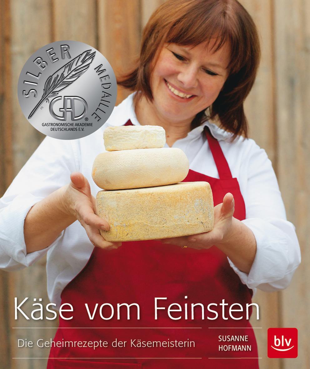 Cover: 9783835411098 | Käse vom Feinsten | Die Geheimrezepte der Käsemeisterin | Hofmann