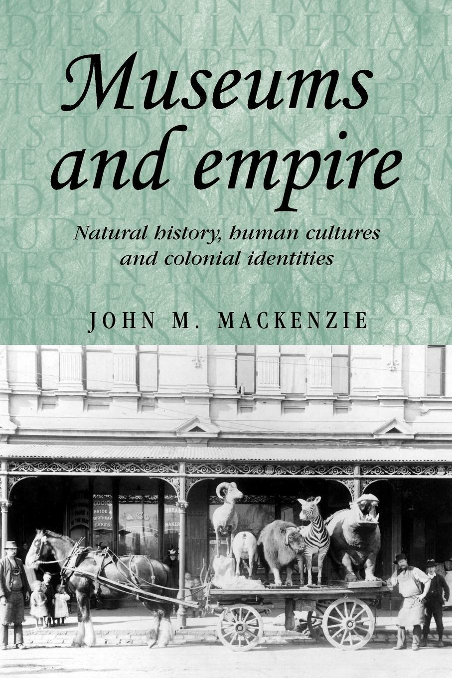 Cover: 9780719083679 | Museums and empire | John M. Mackenzie | Taschenbuch | Paperback