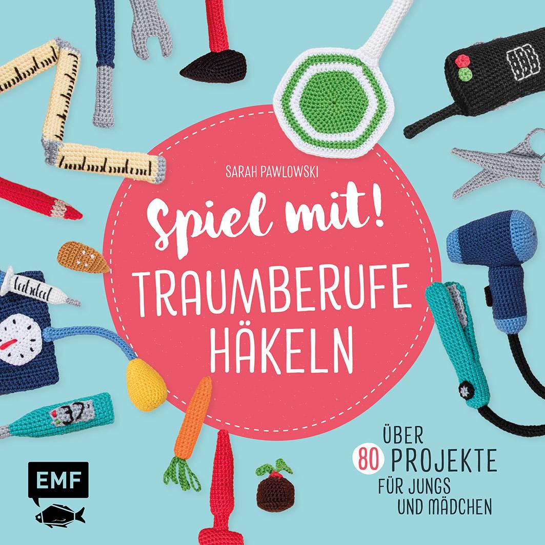 Cover: 9783960937197 | Spiel mit! Traumberufe häkeln | Sarah Pawlowski | Taschenbuch | 112 S.