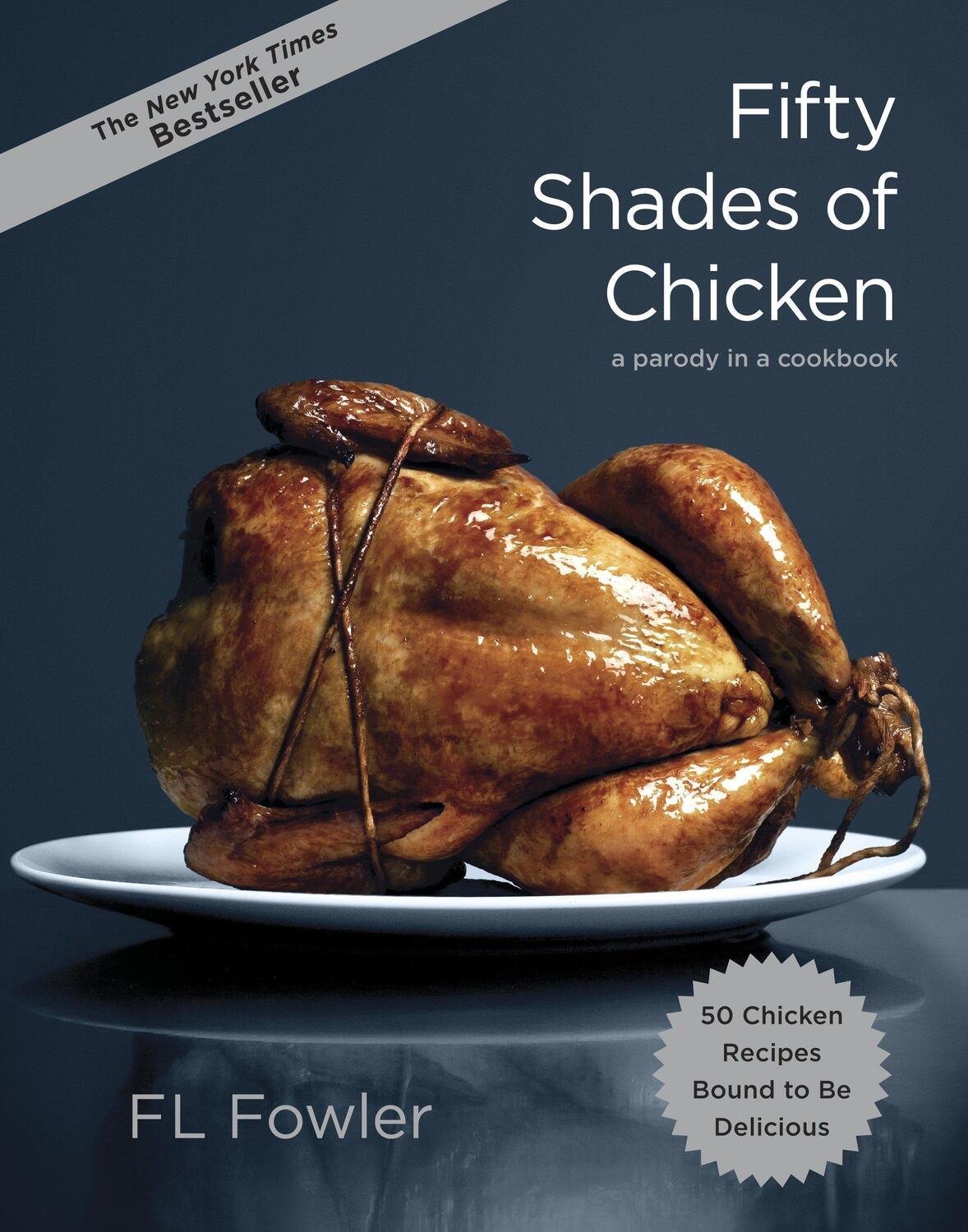 Cover: 9780385345224 | Fifty Shades of Chicken | A Parody in a Cookbook | Reage (u. a.)