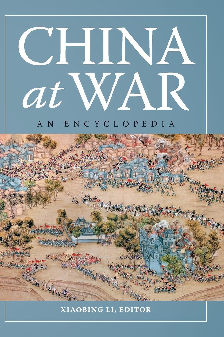 Cover: 9781598844153 | China at War | An Encyclopedia | Xiaobing Li | Buch | Englisch | 2012