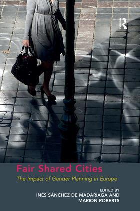 Cover: 9781138269385 | Fair Shared Cities | The Impact of Gender Planning in Europe | Roberts