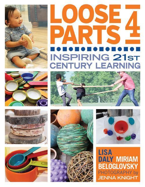 Cover: 9781605545899 | Loose Parts 4: Inspiring 21st-Century Learning | Lisa Daly (u. a.)