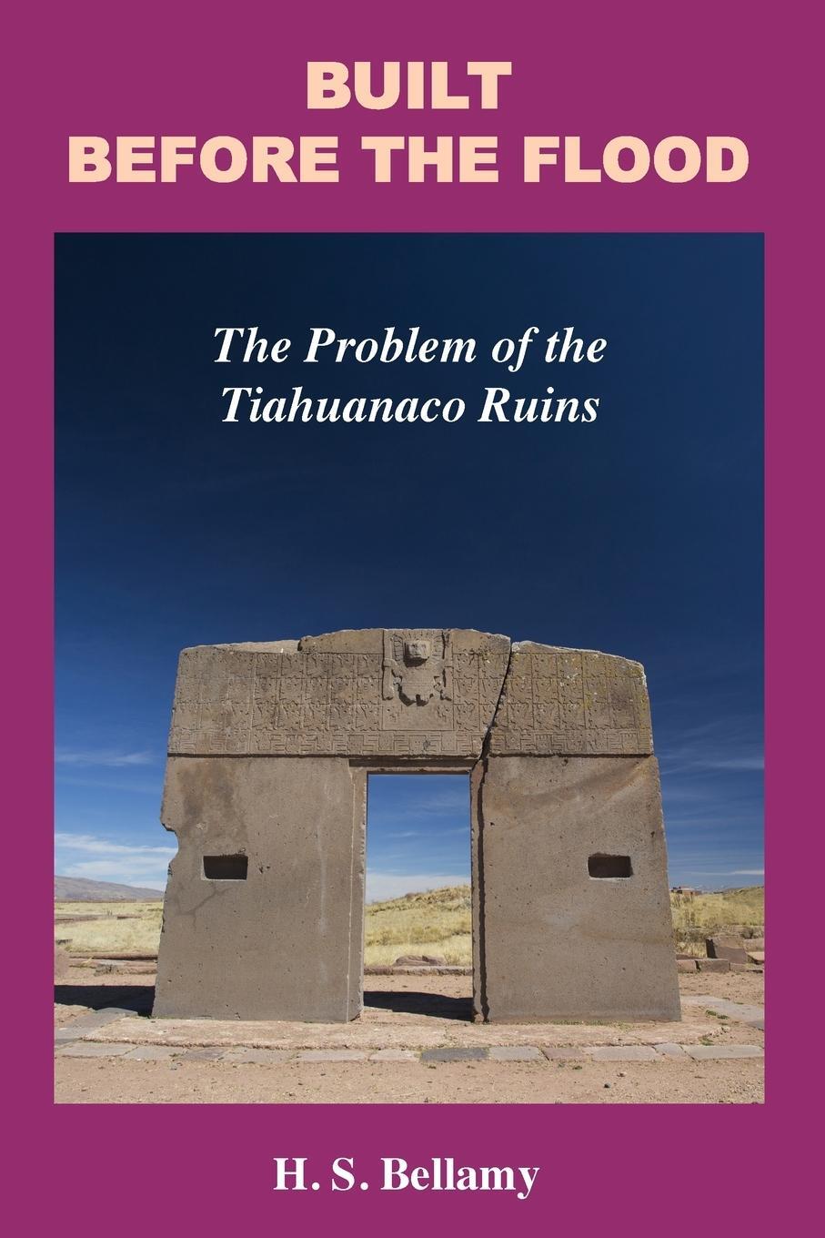 Cover: 9781585093960 | Built Before the Flood | The Problem of the Tiahuanaco Ruins | Bellamy