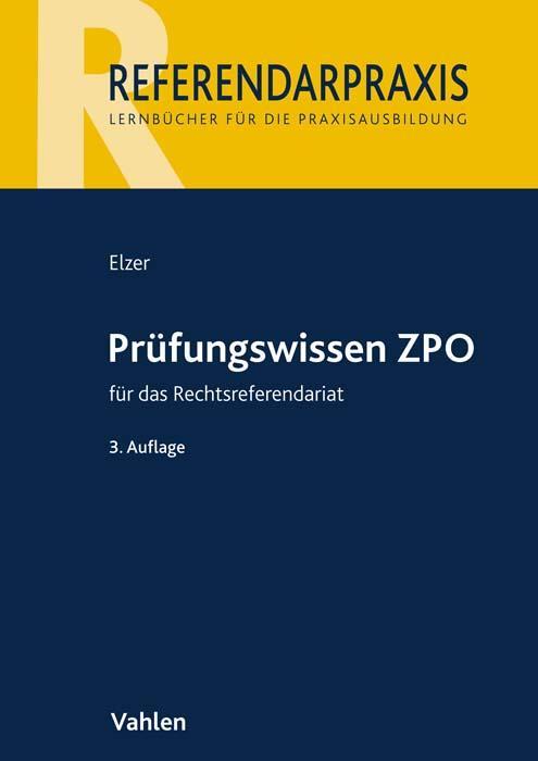 Cover: 9783800665884 | Prüfungswissen ZPO für das Rechtsreferendariat | Oliver Elzer (u. a.)