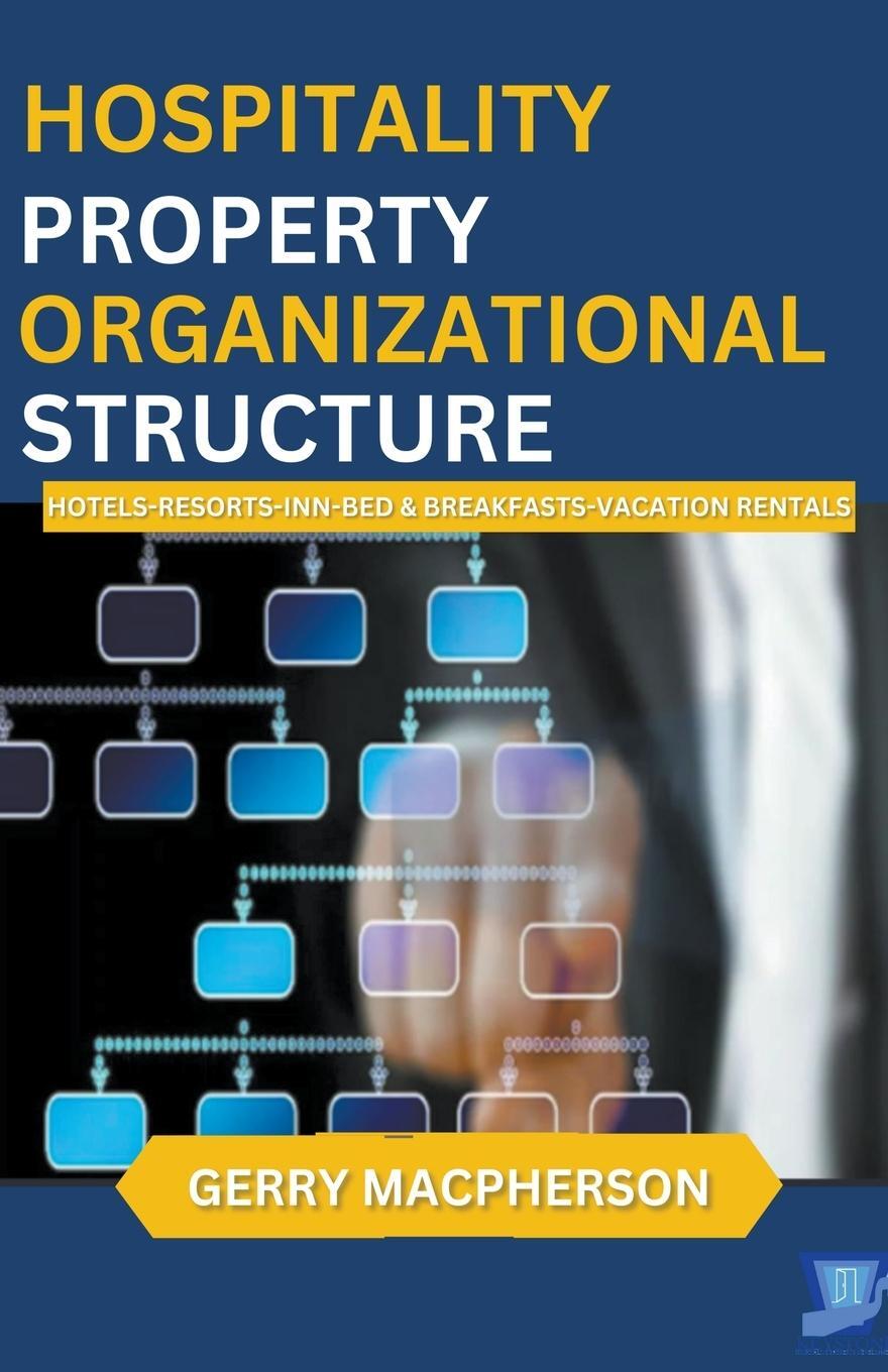 Cover: 9798215309827 | Hospitality Property Organizational Structure | Gerry MacPherson