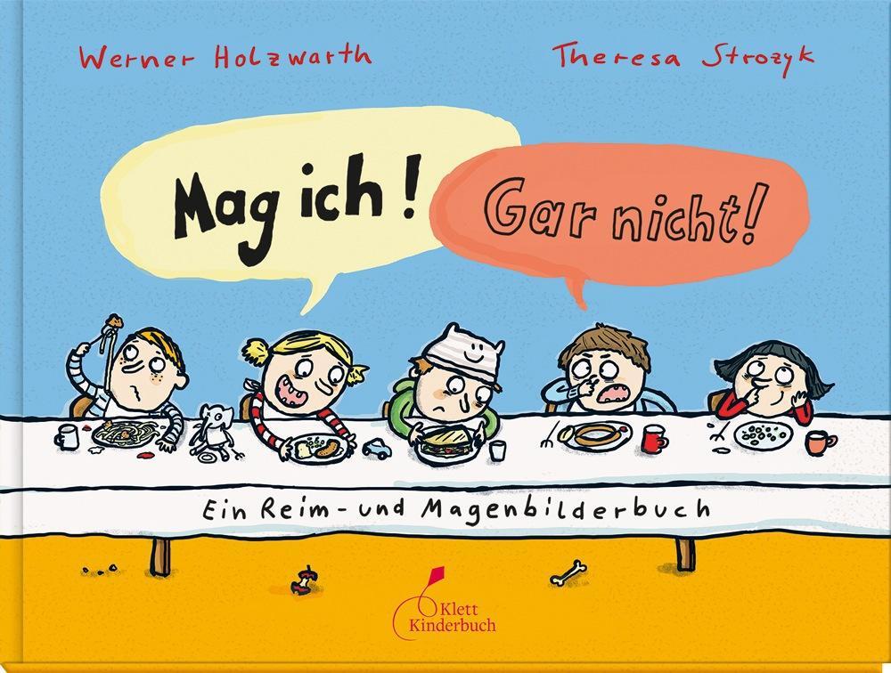 Cover: 9783954701162 | Mag ich! Gar nicht! | Ein Reim- und Magenbilderbuch | Werner Holzwarth