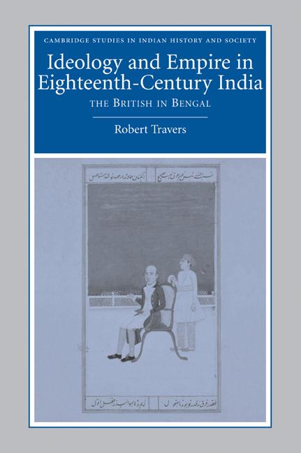 Cover: 9780521050036 | Ideology and Empire in Eighteenth-Century India | Robert Travers