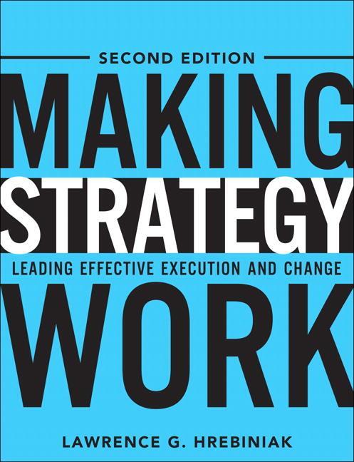 Cover: 9780133092578 | Making Strategy Work: Leading Effective Execution and Change | Buch