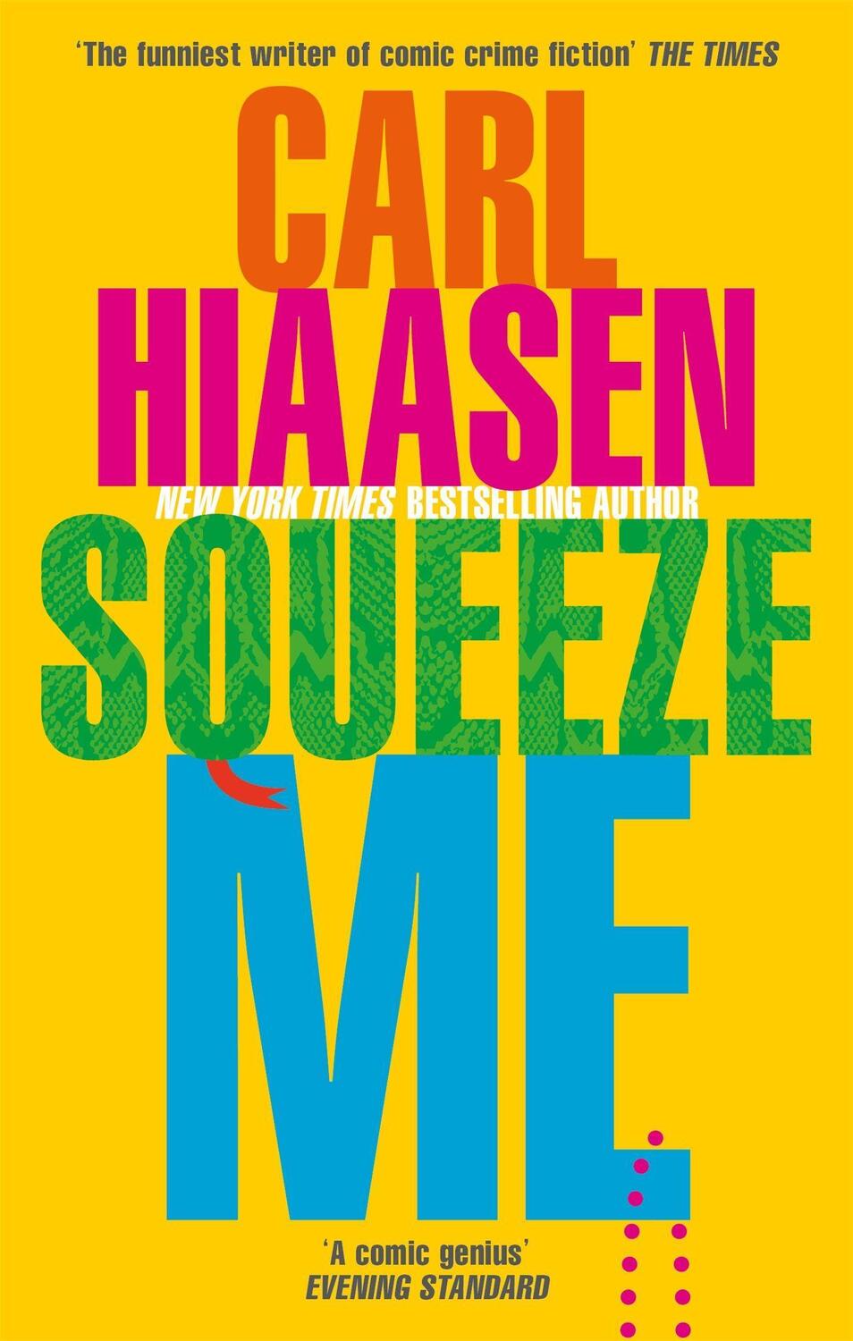 Cover: 9780751581836 | Squeeze Me | The ultimate satire for 2021 | Carl Hiaasen | Taschenbuch