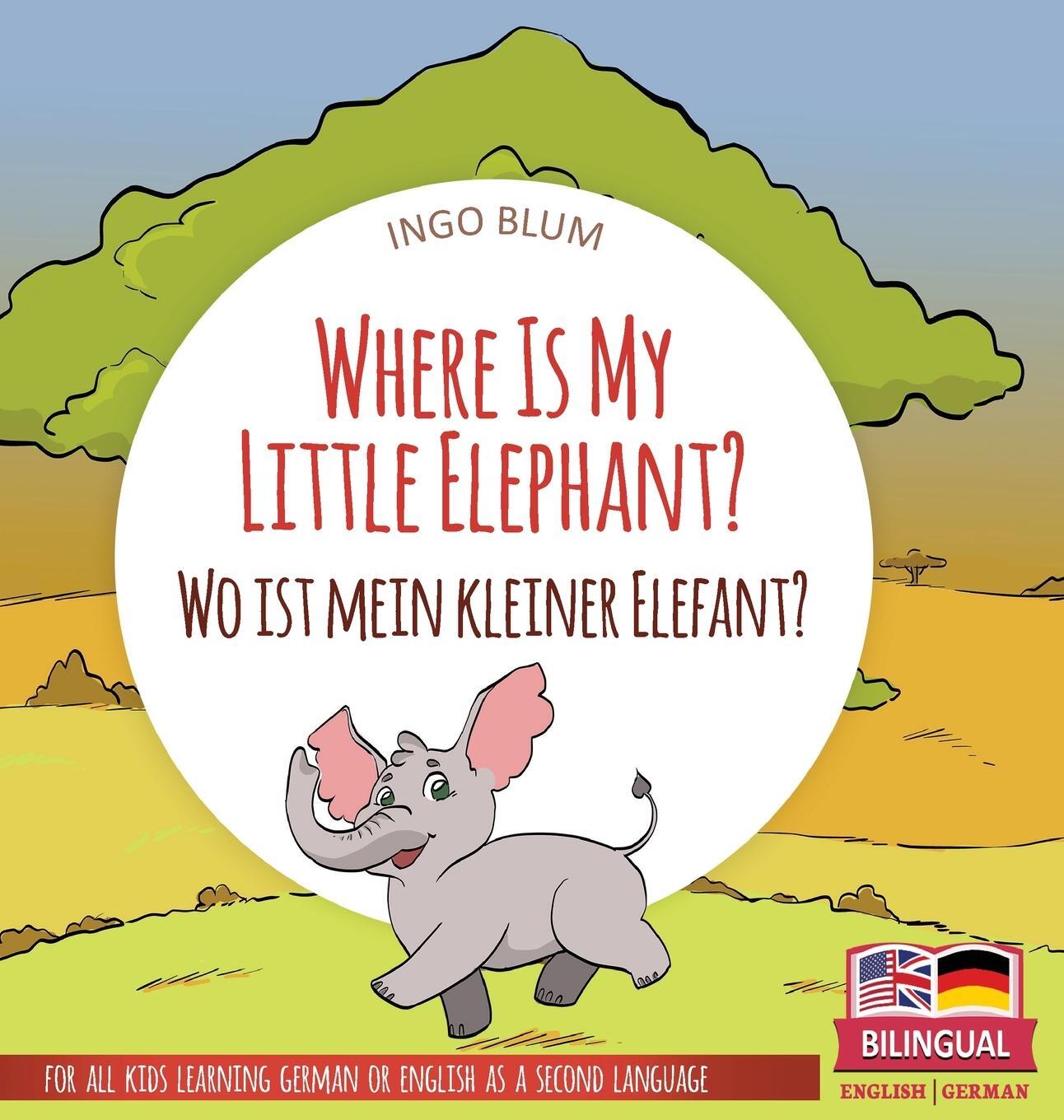 Cover: 9783947410507 | Where Is My Little Elephant? - Wo ist mein kleiner Elefant? | Blum