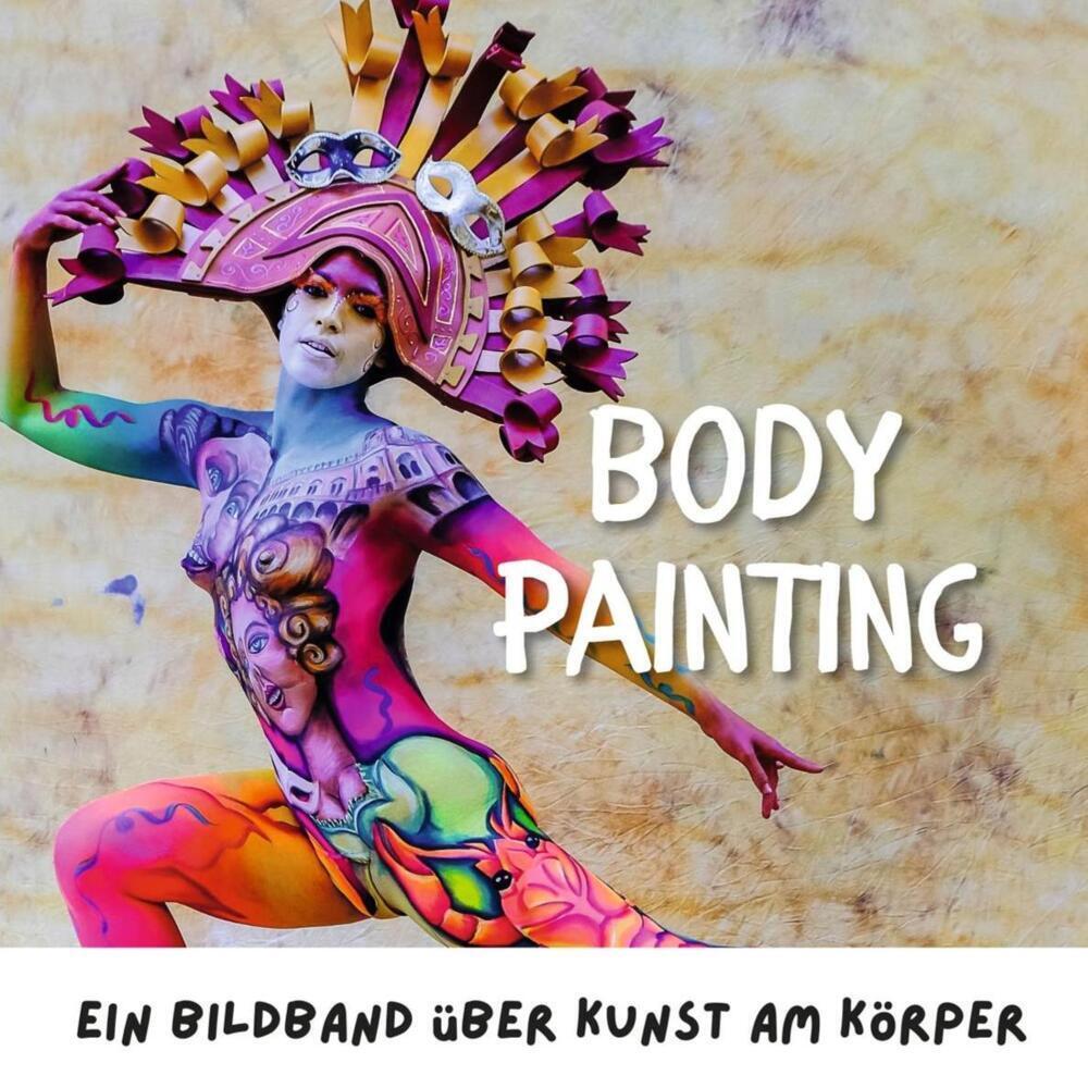 Cover: 9783750504226 | Bodypainting | Ein Bildband über Kunst am Körper | Bibi Hübsch | Buch